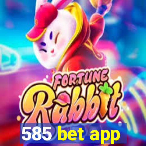 585 bet app