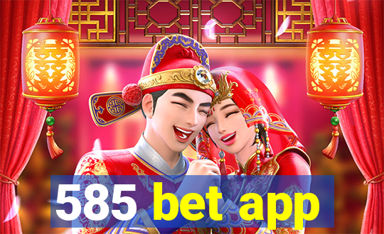 585 bet app