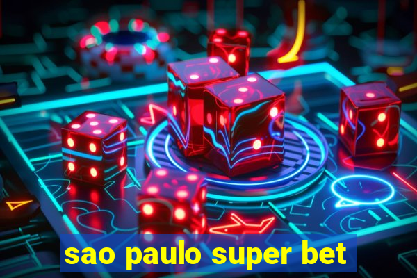 sao paulo super bet