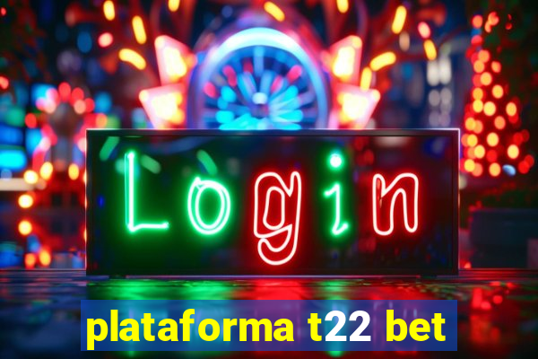 plataforma t22 bet