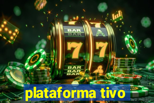 plataforma tivo