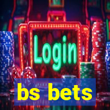 bs bets