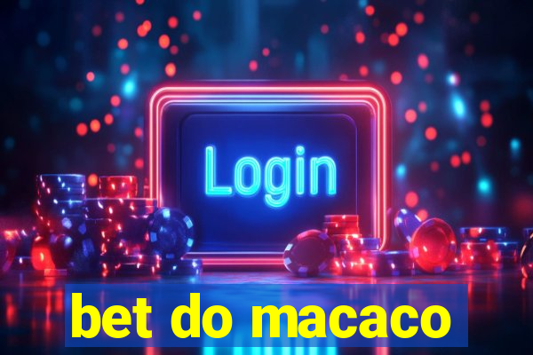 bet do macaco