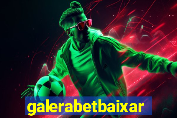 galerabetbaixar