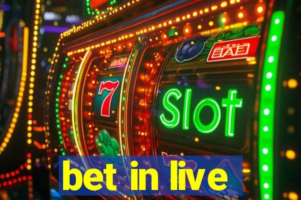 bet in live