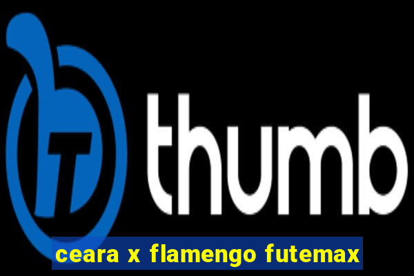 ceara x flamengo futemax