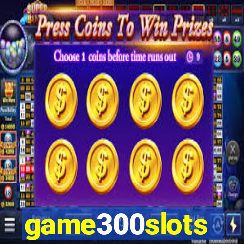 game300slots