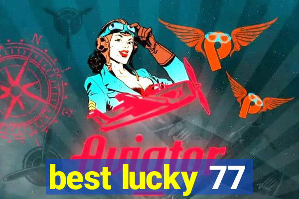 best lucky 77