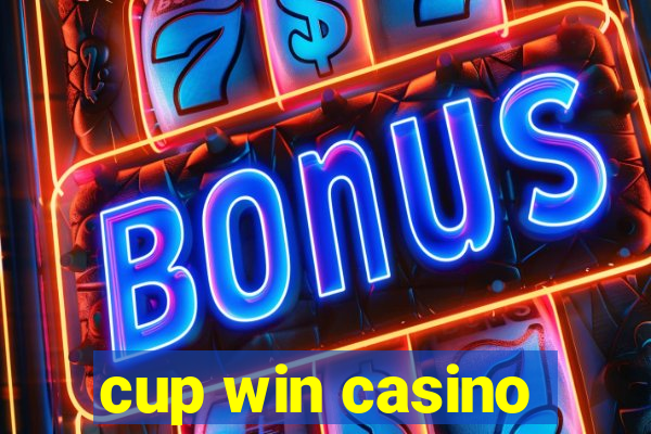 cup win casino