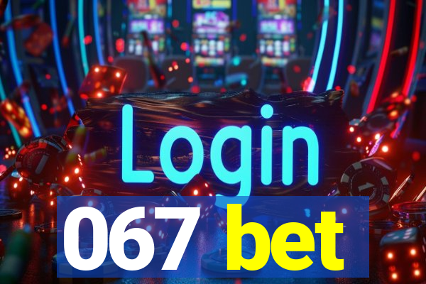 067 bet