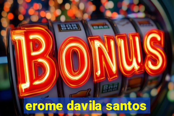 erome davila santos