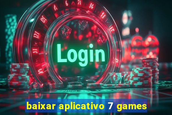 baixar aplicativo 7 games