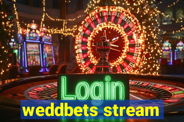 weddbets stream