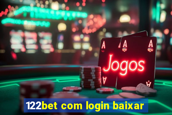 122bet com login baixar