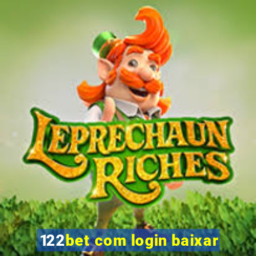 122bet com login baixar