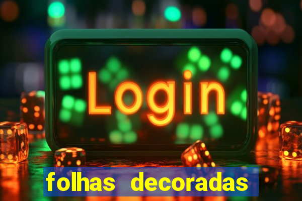 folhas decoradas para imprimir