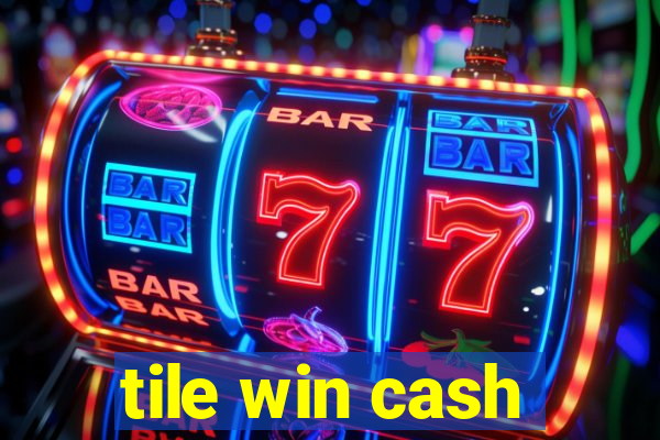 tile win cash