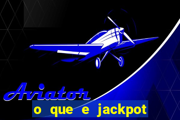 o que e jackpot no jogo do tigre