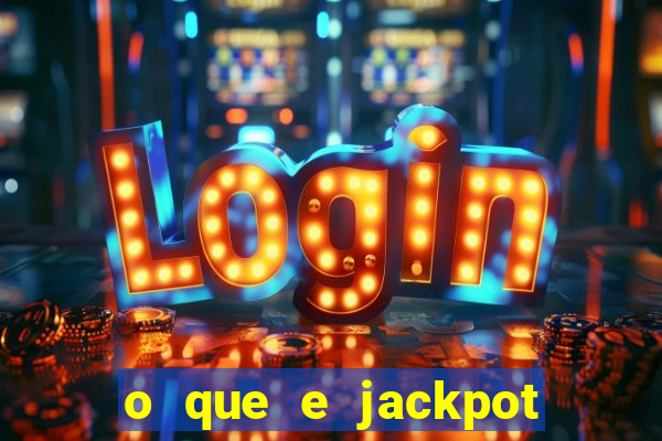 o que e jackpot no jogo do tigre