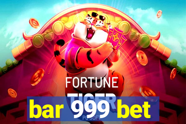 bar 999 bet