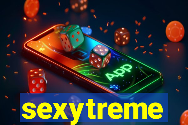 sexytreme