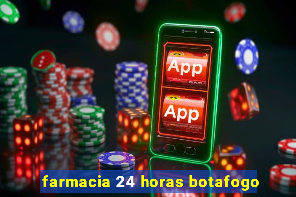 farmacia 24 horas botafogo