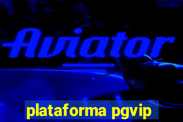 plataforma pgvip