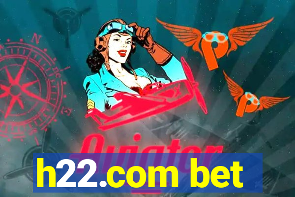 h22.com bet