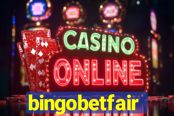 bingobetfair