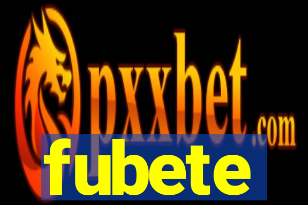 fubete