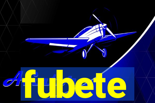 fubete