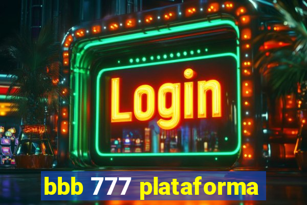 bbb 777 plataforma