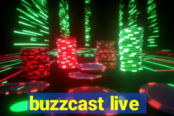 buzzcast live