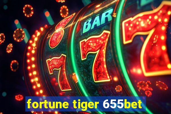 fortune tiger 655bet