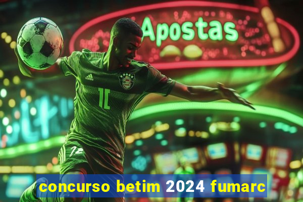 concurso betim 2024 fumarc