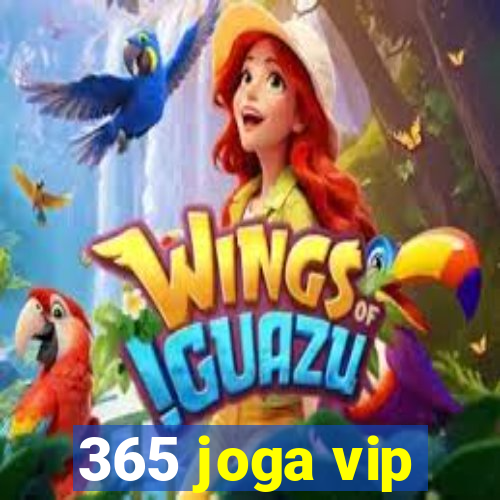 365 joga vip