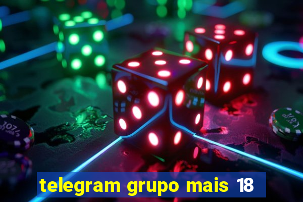 telegram grupo mais 18