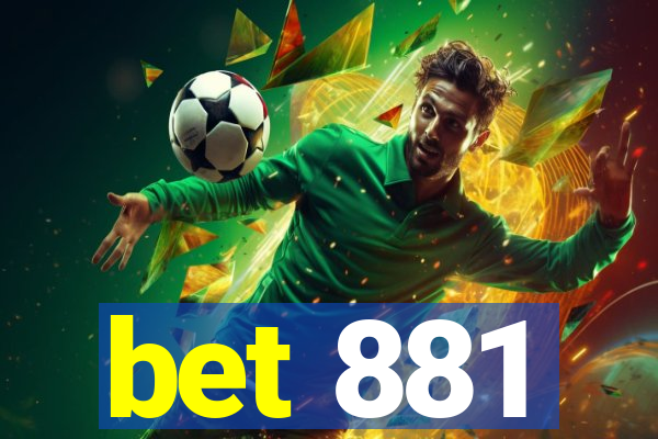 bet 881