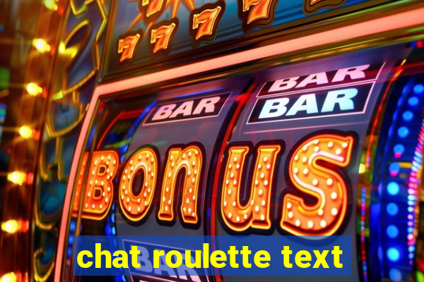 chat roulette text