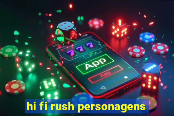 hi fi rush personagens