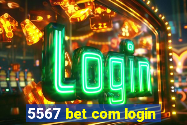 5567 bet com login