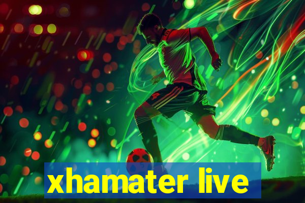 xhamater live