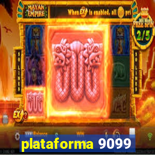 plataforma 9099