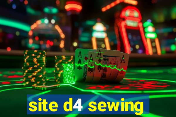 site d4 sewing