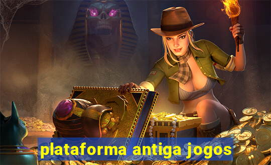 plataforma antiga jogos