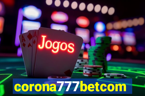 corona777betcom