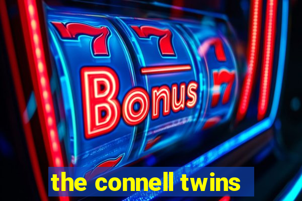 the connell twins