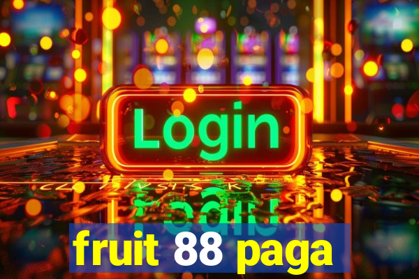 fruit 88 paga