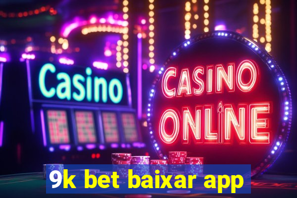 9k bet baixar app