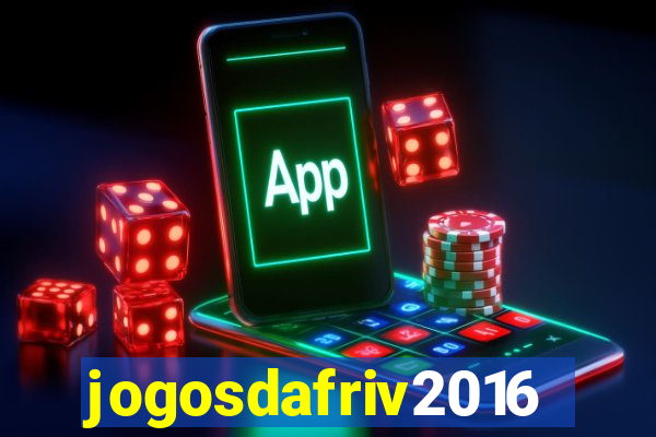 jogosdafriv2016